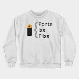 Ponte las Pilas latino design Crewneck Sweatshirt